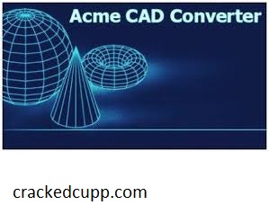 Acme CAD Converter Crack 